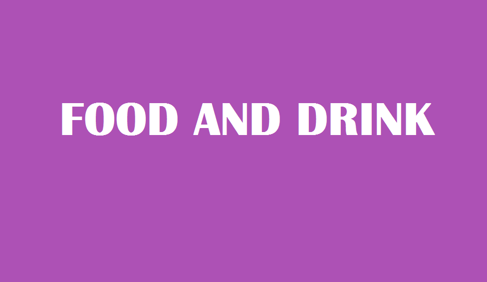 FOOD AND DRINK
