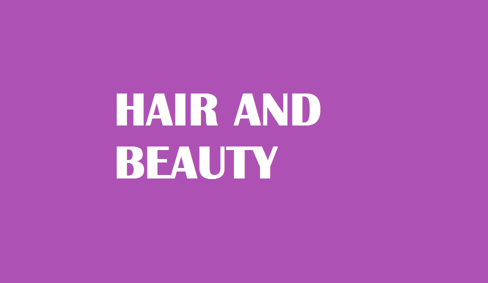 HAIR AND BEAUTY