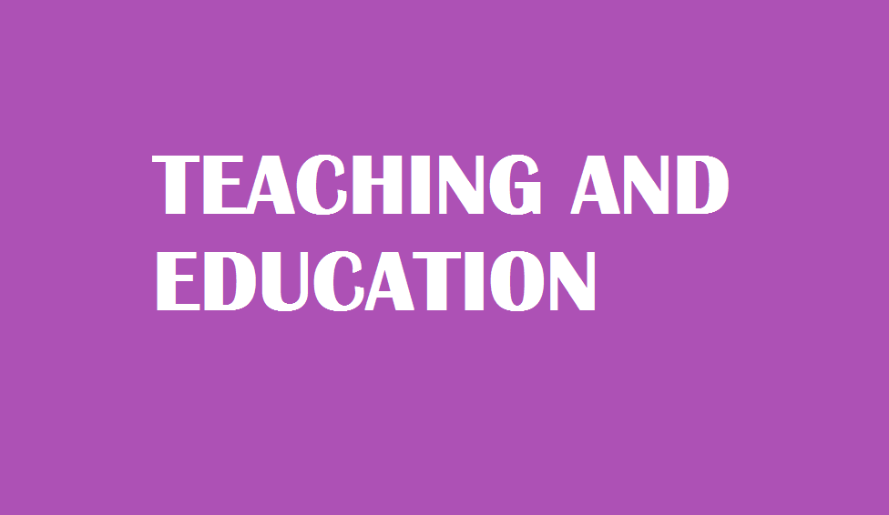 TEACHING AND EDUCATION